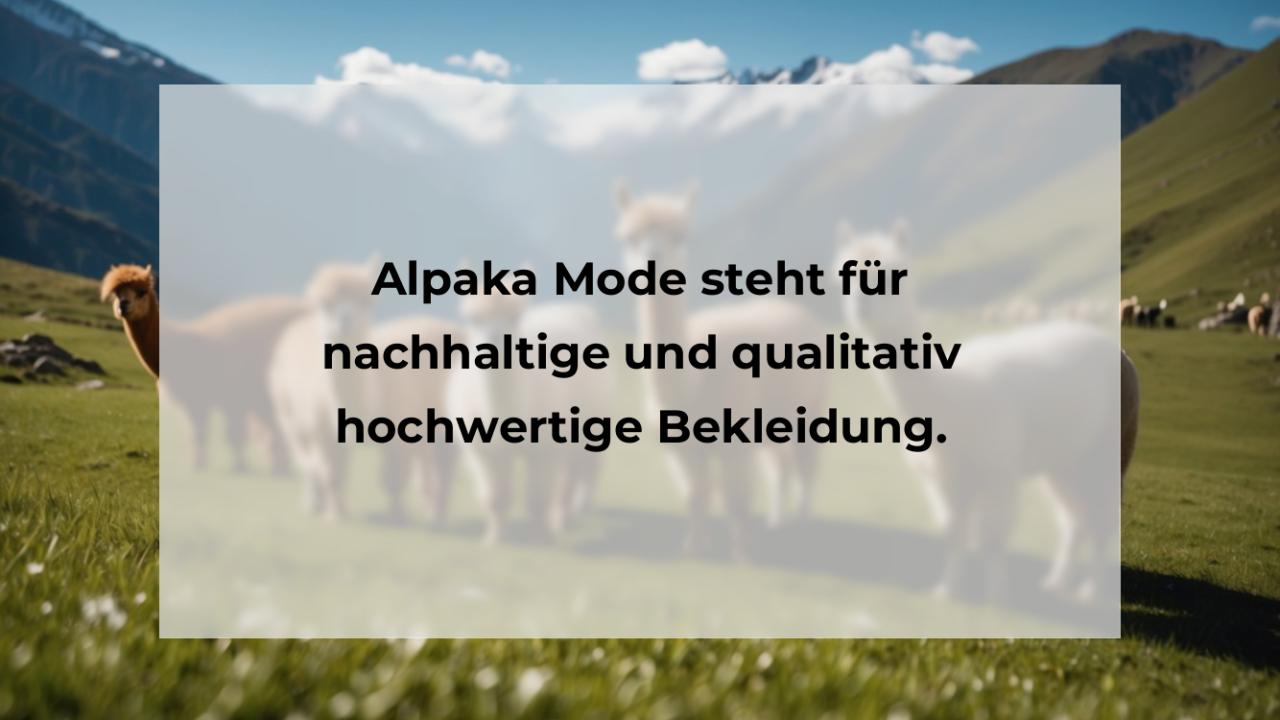 Alpaka Mode steht für nachhaltige und qualitativ hochwertige Bekleidung.