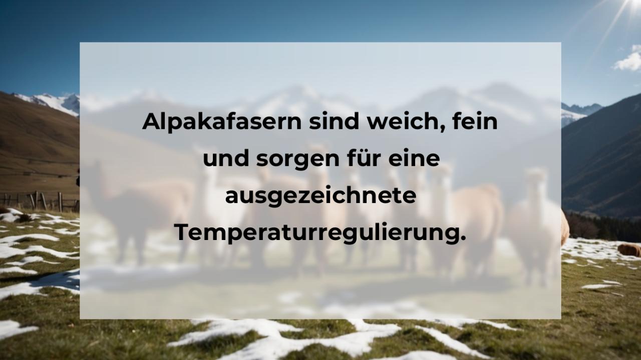 Alpakafasern sind weich, fein und sorgen für eine ausgezeichnete Temperaturregulierung.