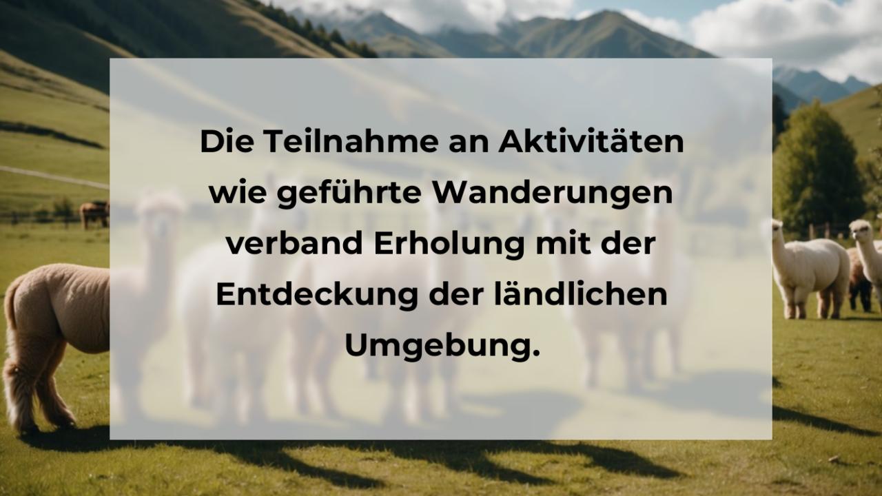 Die Teilnahme an Aktivitäten wie geführte Wanderungen verband Erholung mit der Entdeckung der ländlichen Umgebung.